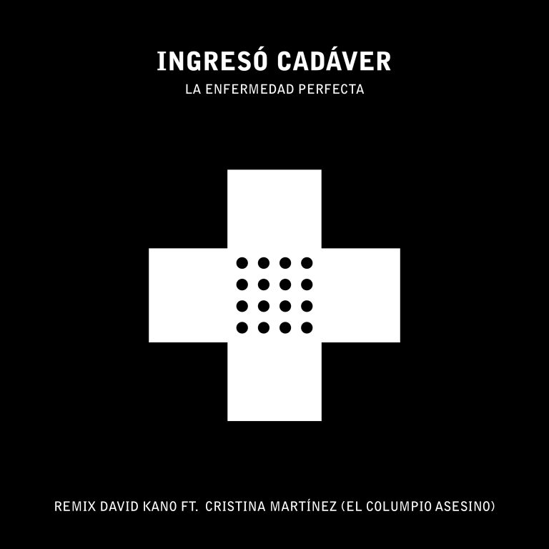 INGRESÓ CADÁVER presenta el remix de "La enfermedad Perfecta"