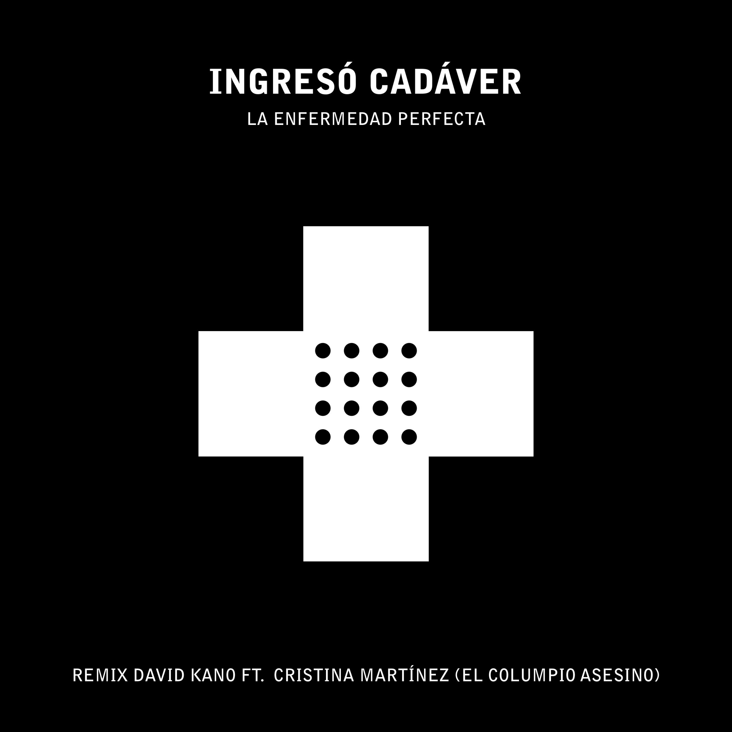 INGRESÓ CADÁVER presenta el remix de "La enfermedad Perfecta"